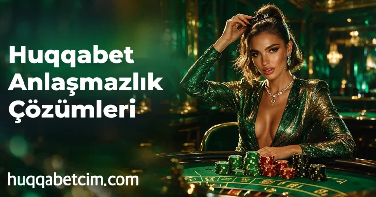 Huqqabet Anlaşmazlık Çözümleri