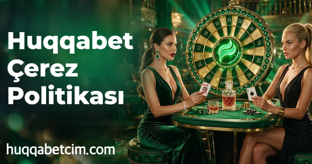 Huqqabet Çerez Politikası
